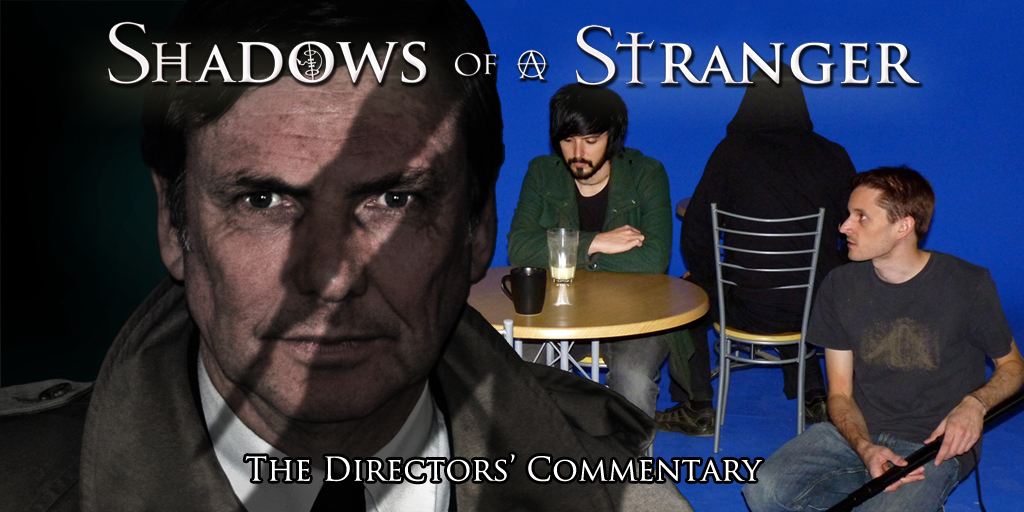 Shadows of a Stranger Directors' Commentary